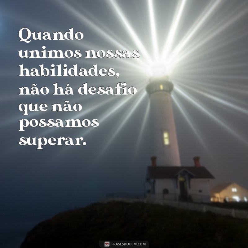 Frases Motivacionais Poderosas para Inspirar o Trabalho em Equipe 