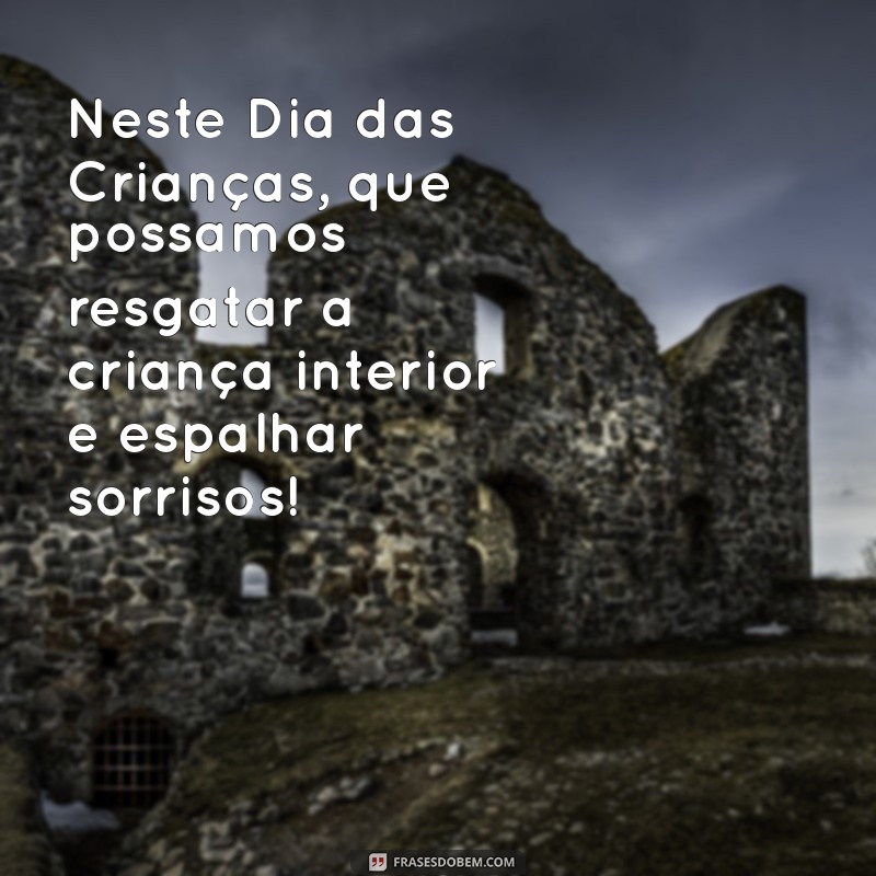 Mensagens Inspiradoras para Celebrar o Dia das Crianças 