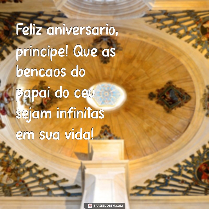 Parabéns, Príncipe! Mensagens Inspiradoras para Celebrar Seu Aniversário 