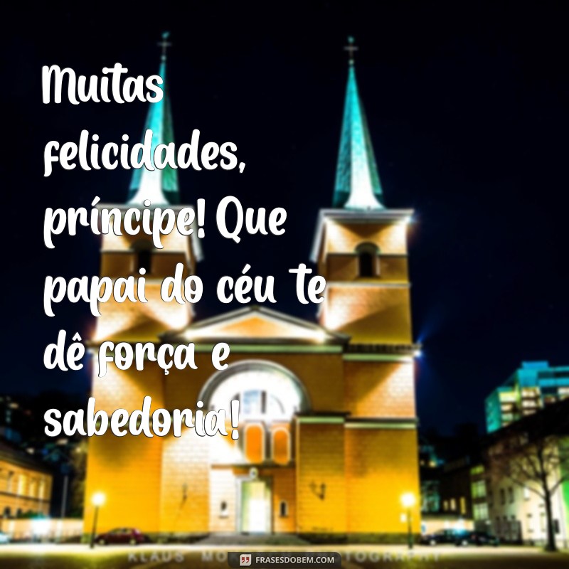 Parabéns, Príncipe! Mensagens Inspiradoras para Celebrar Seu Aniversário 