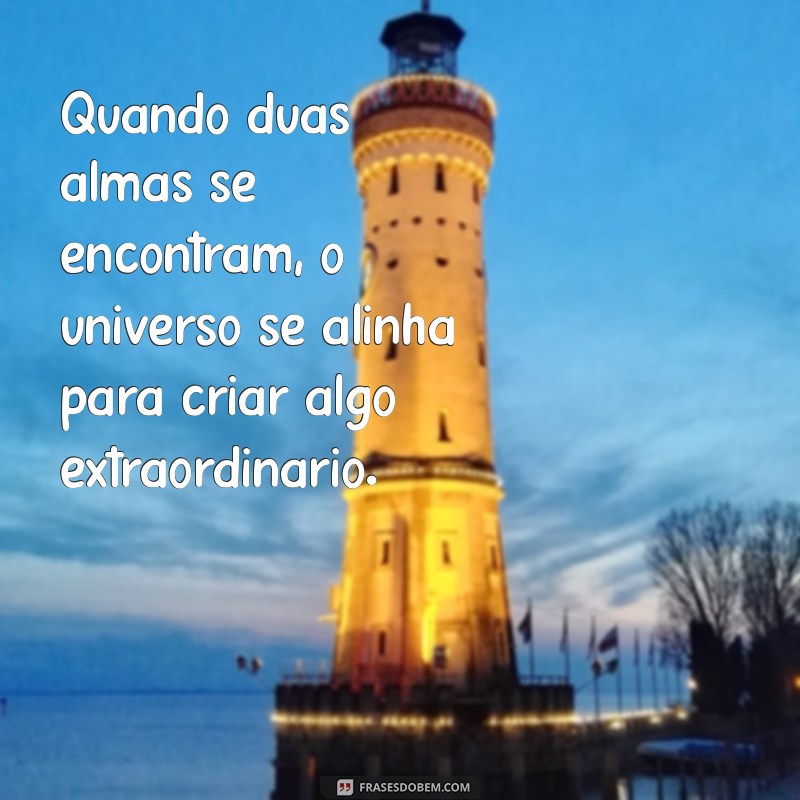 Frases Inspiradoras para Conhecer Alguém Especial: Encante com Palavras 