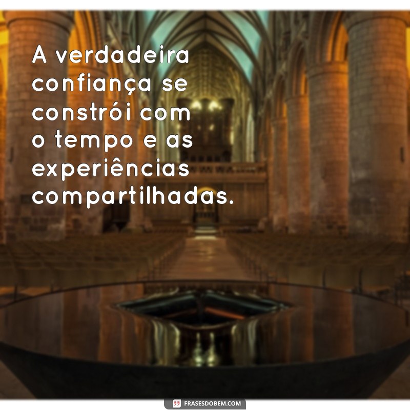 50 Frases Inspiradoras sobre Confiança para Fortalecer sua Autoestima 