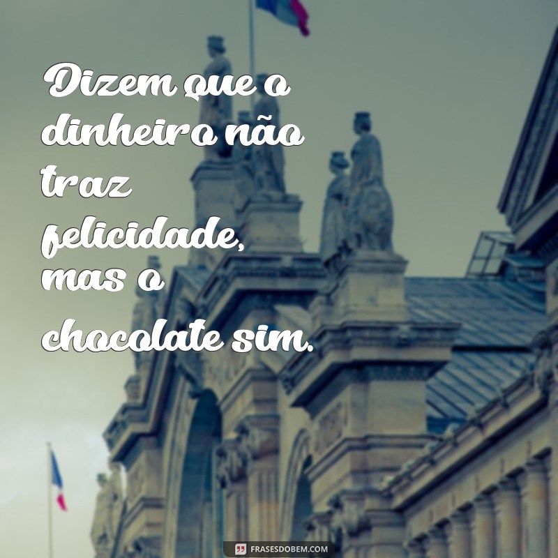 As Melhores Frases para Celebrar o Amor pelo Chocolate 