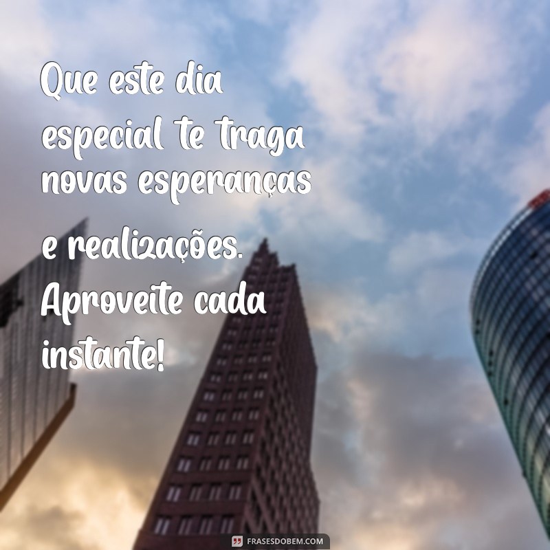 Mensagens Inspiradoras para Celebrar um Dia Especial 