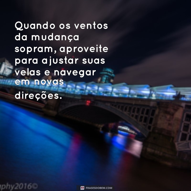 Frases Inspiradoras para Superar Momentos Difíceis 