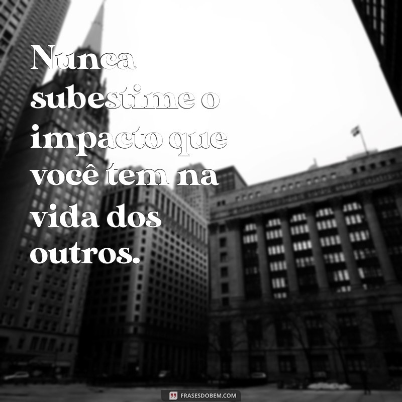 Frases Inspiradoras para Celebrar a Sua Singularidade 