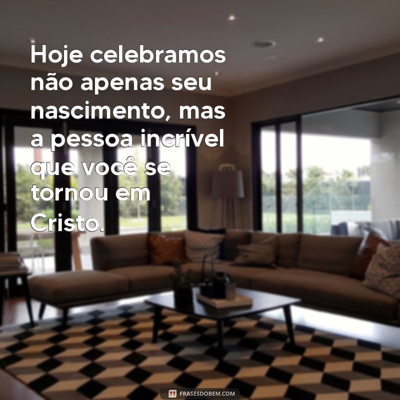 Mensagens Evangélicas Inspiradoras para Celebrar Aniversários 