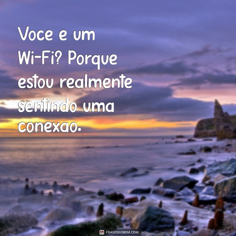 As Melhores Cantadas Engraçadas para Conquistar de Forma Divertida 