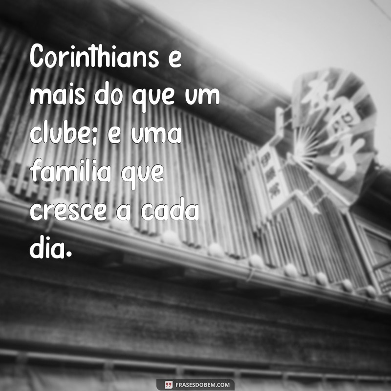 Frases Inspiradoras para Torcedores do Corinthians: Mensagens que Celebram a Paixão pelo Timão 