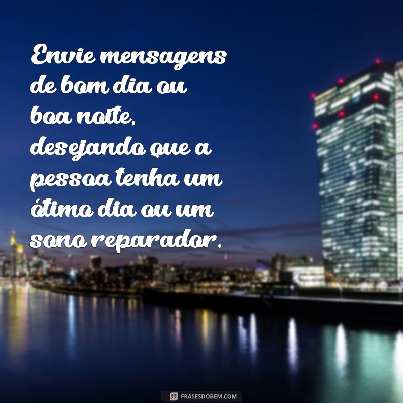 10 Dicas Infalíveis para Ser Carinhoso em Mensagens e Fortalecer Relacionamentos 