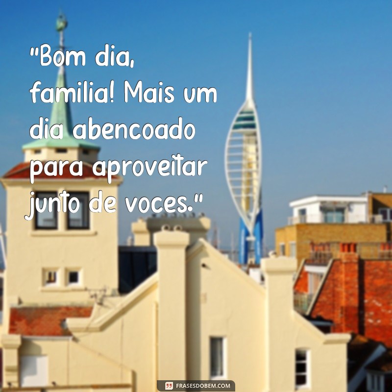 frases grupo da familia whatsapp 