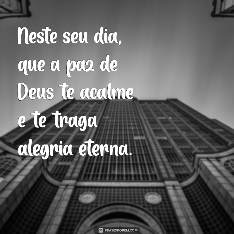 Frases Inspiradoras de Feliz Aniversário: Que Deus Te Abençoe Neste Dia Especial 