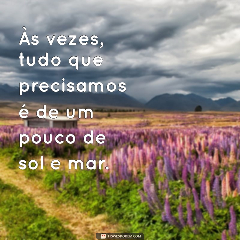 As Melhores Frases para Legendar Suas Fotos na Praia 