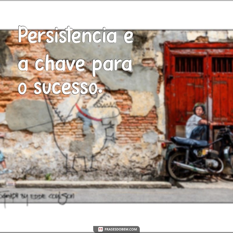 Frases Curtas de Motivação Diária para Inspirar Seu Dia 