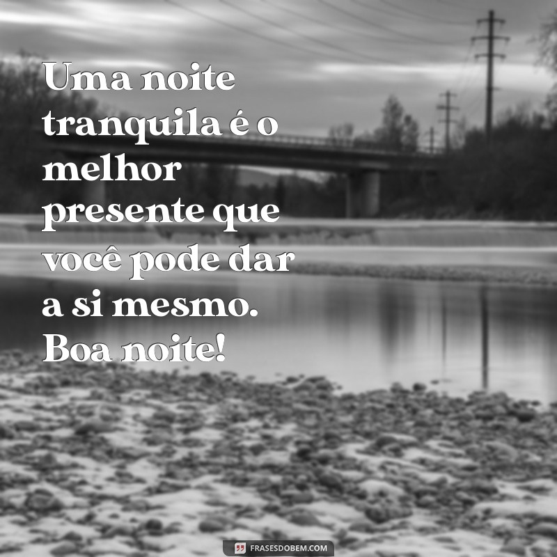 Frases Inspiradoras de Boa Noite para Encerrar a Sexta-Feira com Positividade 