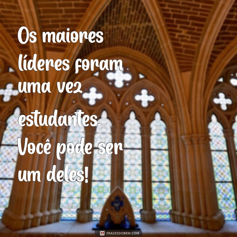 10 Mensagens Inspiradoras para Motivar Estudantes e Aumentar seu Desempenho Acadêmico 