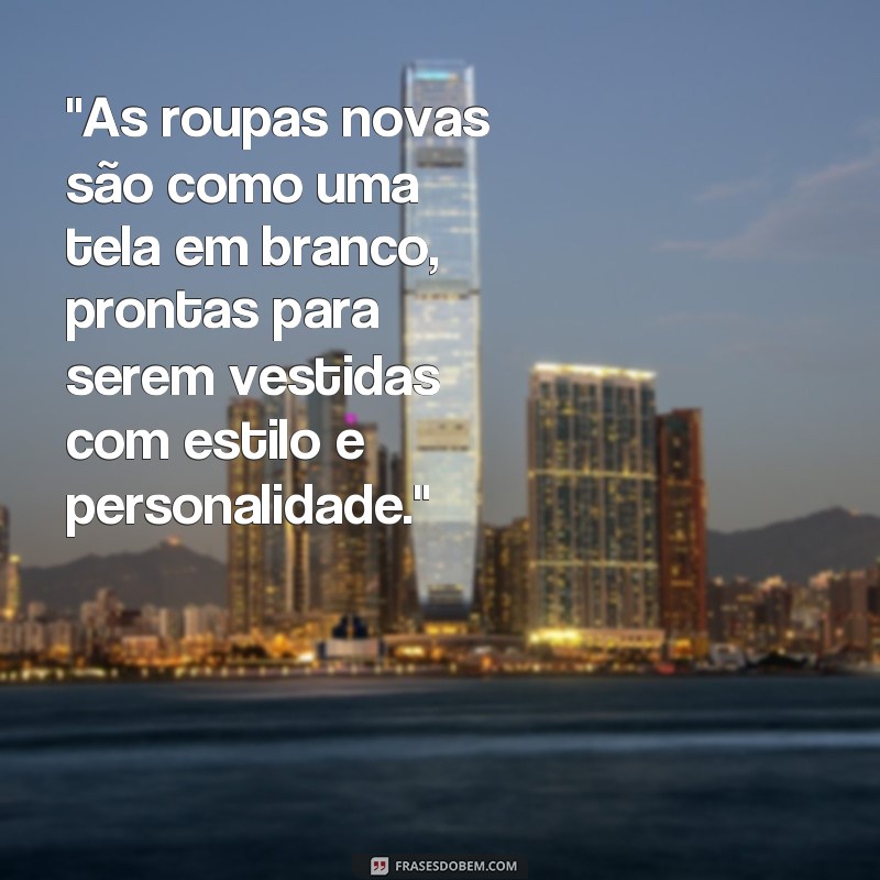 frases as melhores de roupa nova 