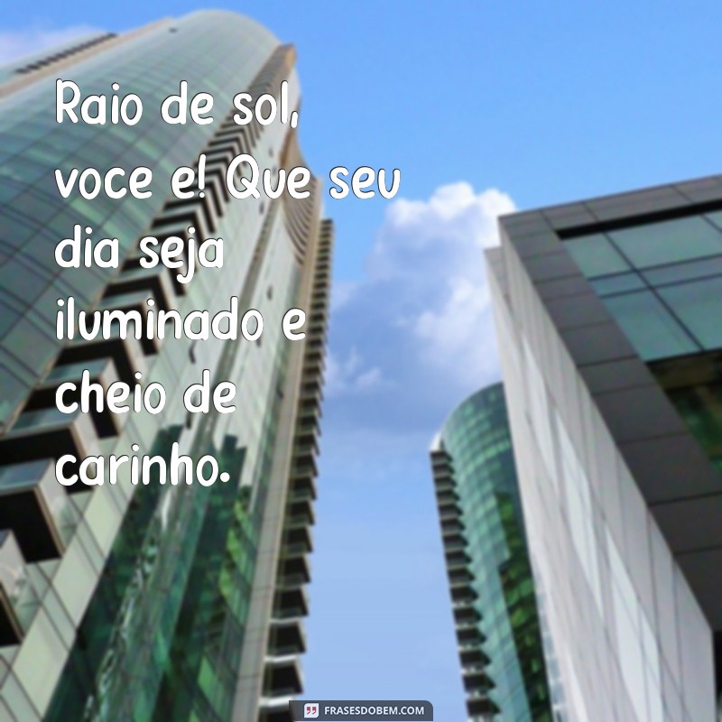 Melhores Frases Carinhosas de Bom Dia para Acordar com Sorrisos 