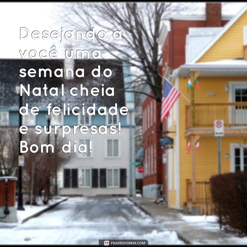 Bom Dia: Frases Inspiradoras para a Semana do Natal 