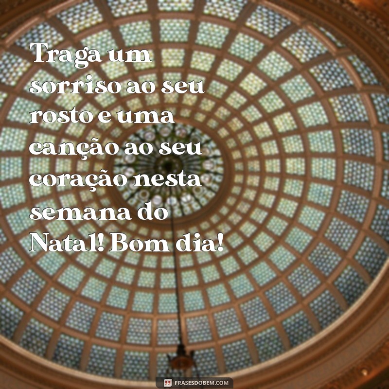 Bom Dia: Frases Inspiradoras para a Semana do Natal 