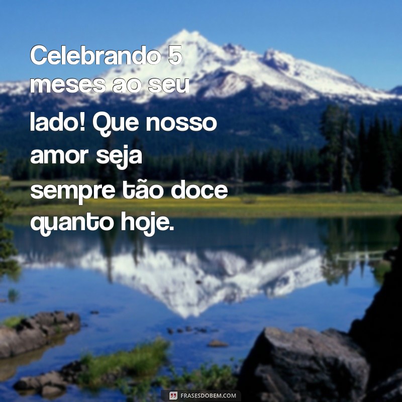 5 Meses de Namoro: Celebre o Amor com Mensagens e Frases Especiais 