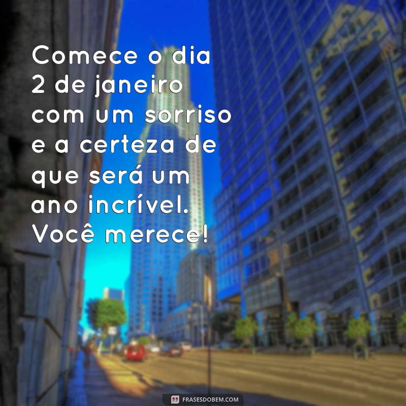 Mensagem Inspiradora para Começar 2024: Reflexões e Metas para o Dia 2 de Janeiro 