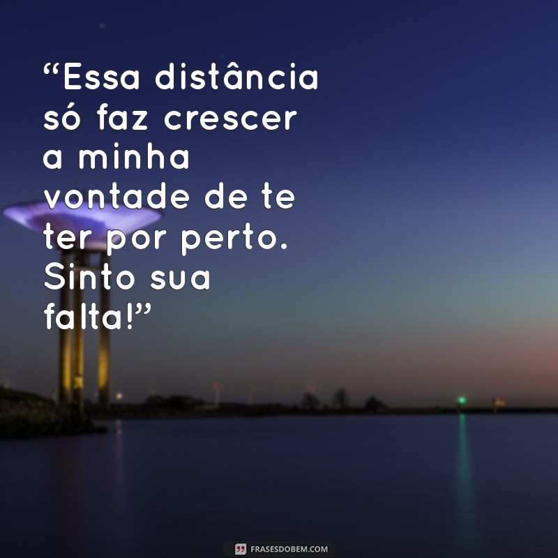 Como Expressar Saudade: Mensagens Tocantes para Dizer Estou com Saudades de Você 