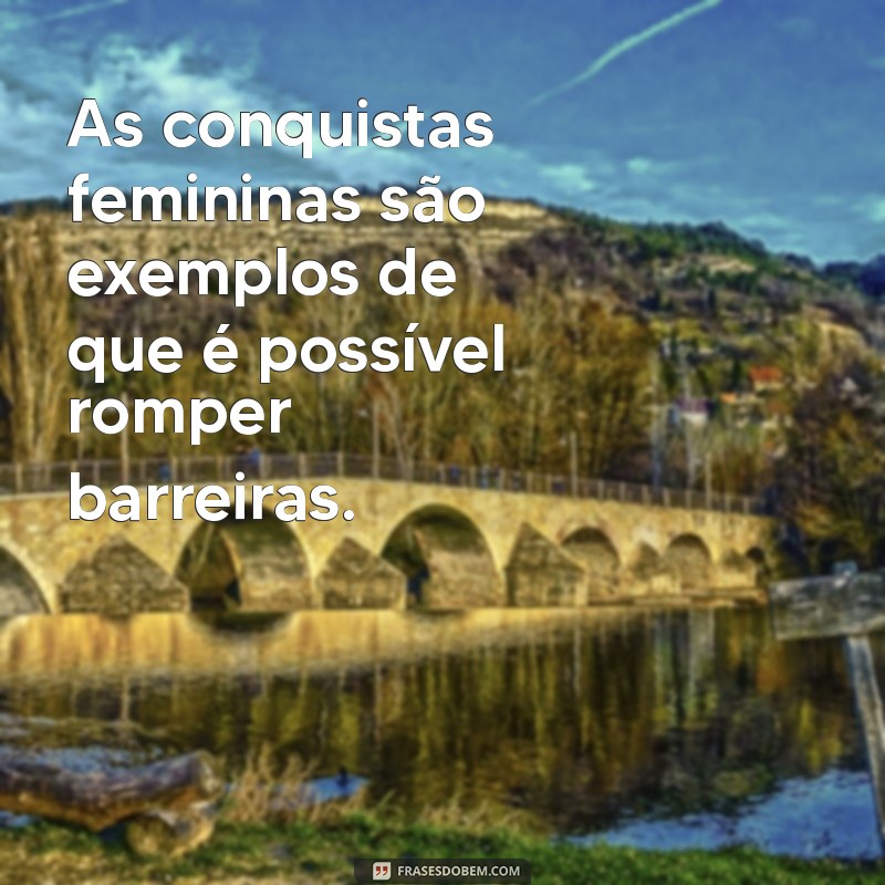 Frases Inspiradoras para Celebrar o Dia Internacional da Mulher 