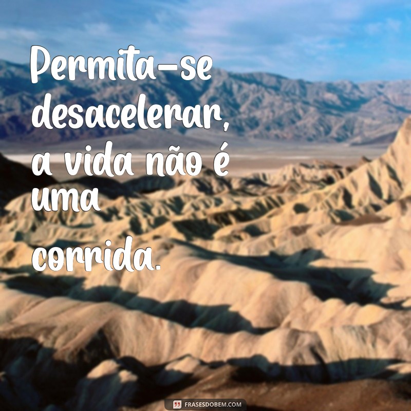 Frases Inspiradoras para se Permitir Viver Plenamente 