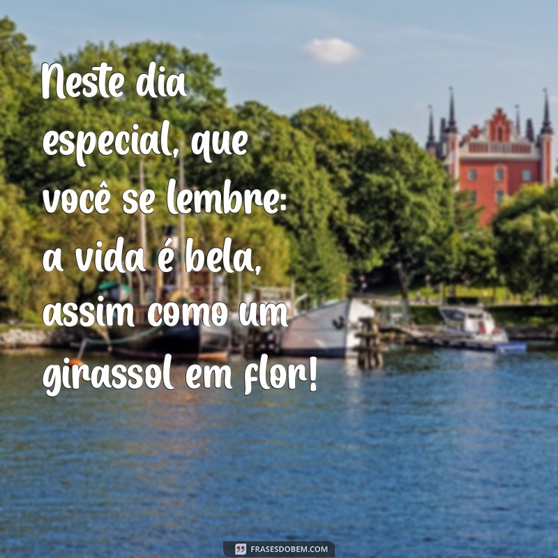 Frases Inspiradoras de Girassol para Celebrar Aniversários com Alegria 