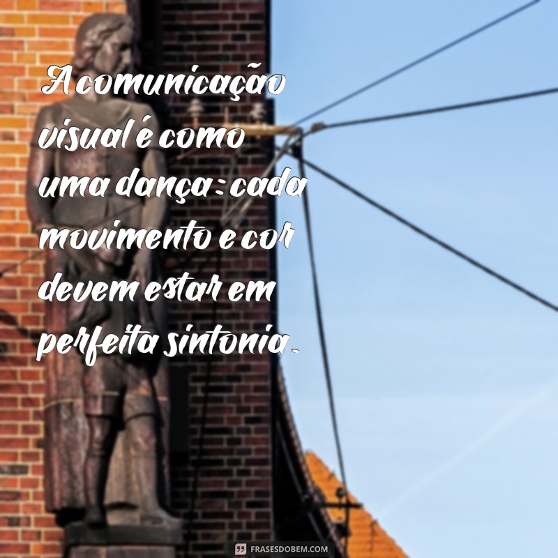 Frases Impactantes para Potencializar sua Comunicação Visual 