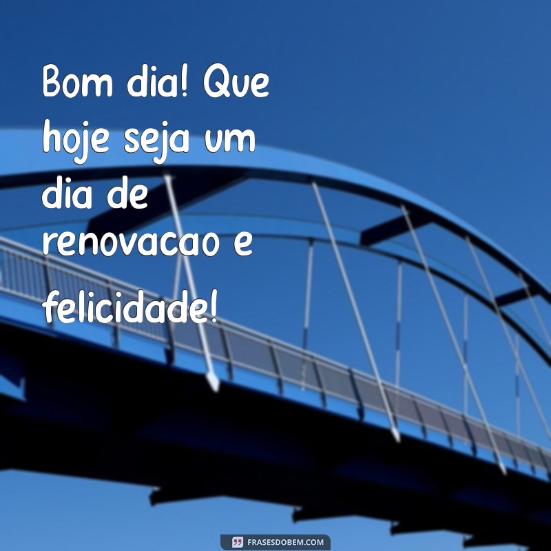 Bom Dia! Mensagens Inspiradoras para um Feliz Sábado 