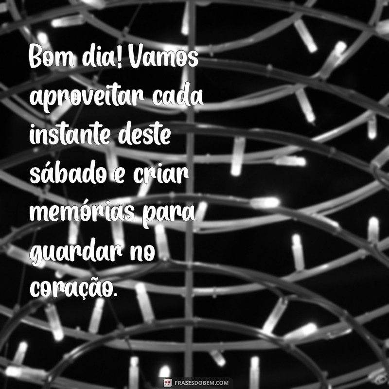 Mensagem de Bom Dia: Celebre o Último Sábado do Ano com Positividade 