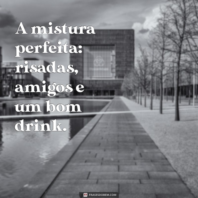 As Melhores Frases para Celebrar com Bebidas: Inspire Seus Brindes! 