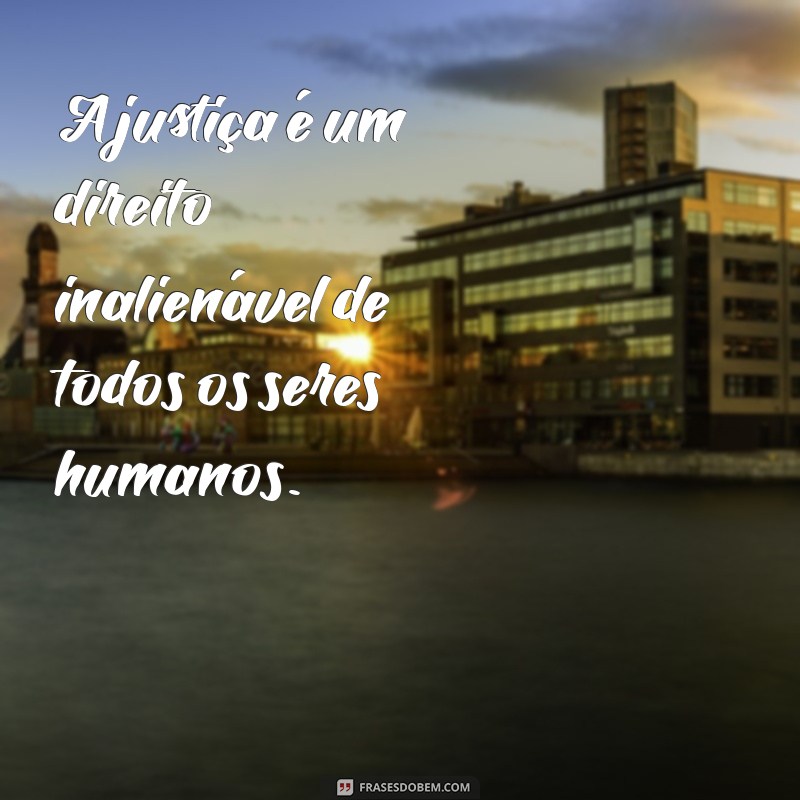 Frases Inspiradoras sobre Justiça: Reflexões que Transformam 