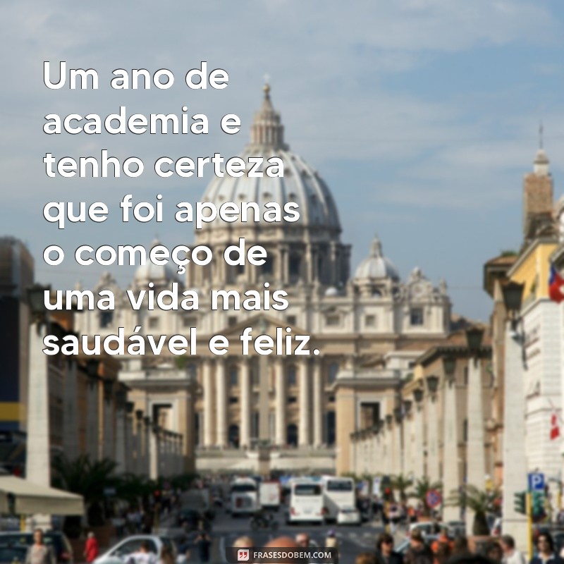 Transforme seu corpo e mente: as melhores frases para comemorar 1 ano de academia 