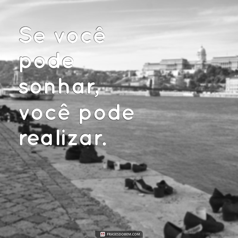 Frases Motivacionais do Dia: Inspire-se e Transforme Sua Rotina! 