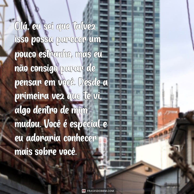 carta para crush Olá, eu sei que talvez isso possa parecer um pouco estranho, mas eu não consigo parar de pensar em você. Desde a primeira vez que te vi, algo dentro de mim mudou. Você é especial e eu adoraria conhecer mais sobre você.