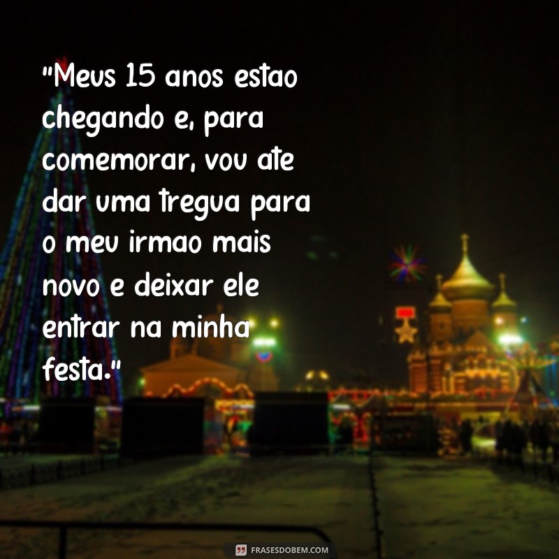 15 anos com muito humor: confira as melhores frases para convites engraçados! 