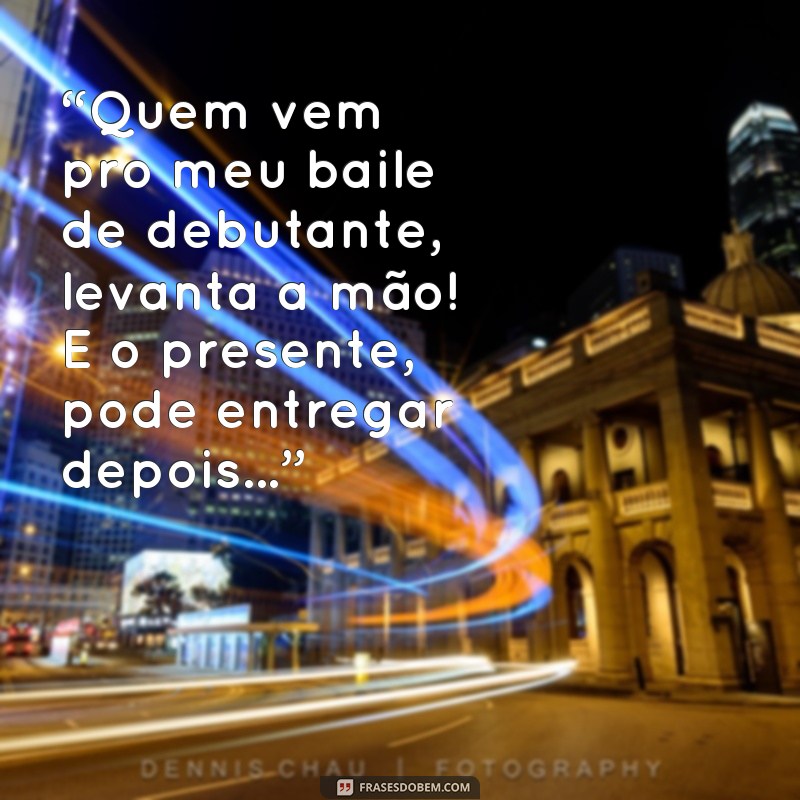 15 anos com muito humor: confira as melhores frases para convites engraçados! 