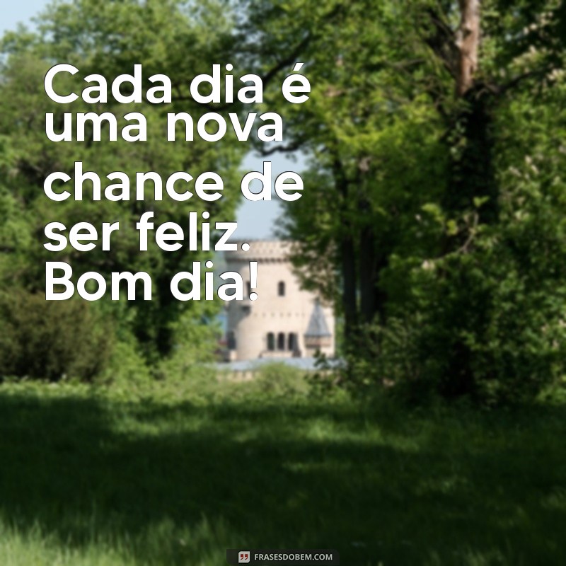 222 Frases Inspiradoras para Começar um Lindo Dia com Bom Humor 