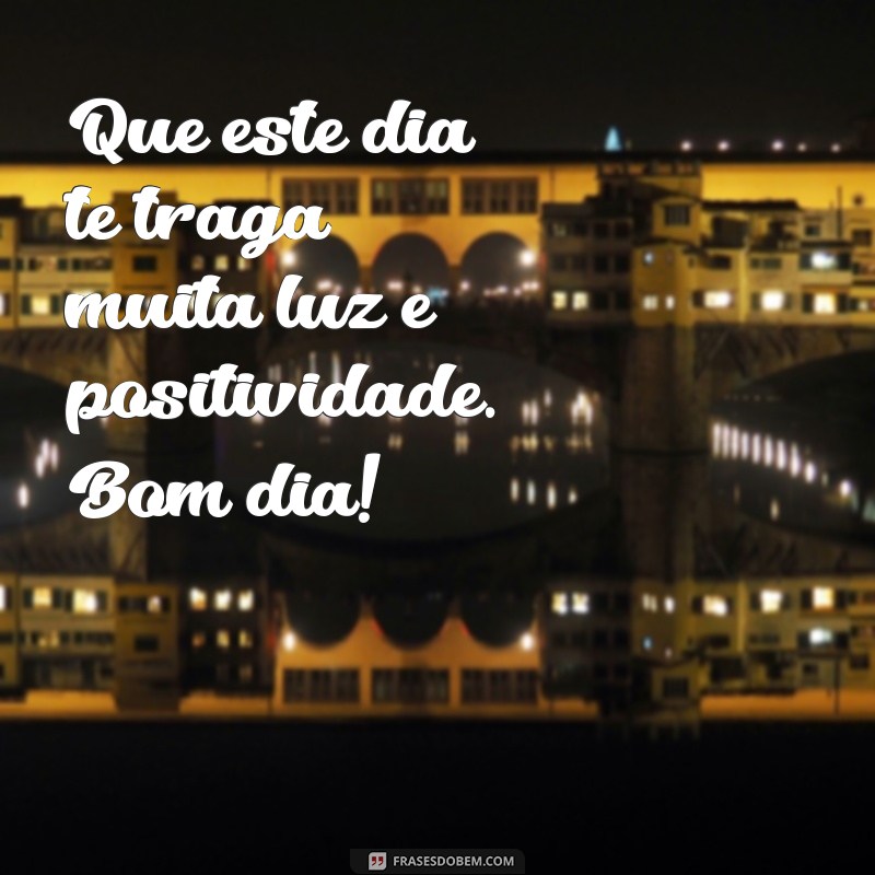 222 Frases Inspiradoras para Começar um Lindo Dia com Bom Humor 