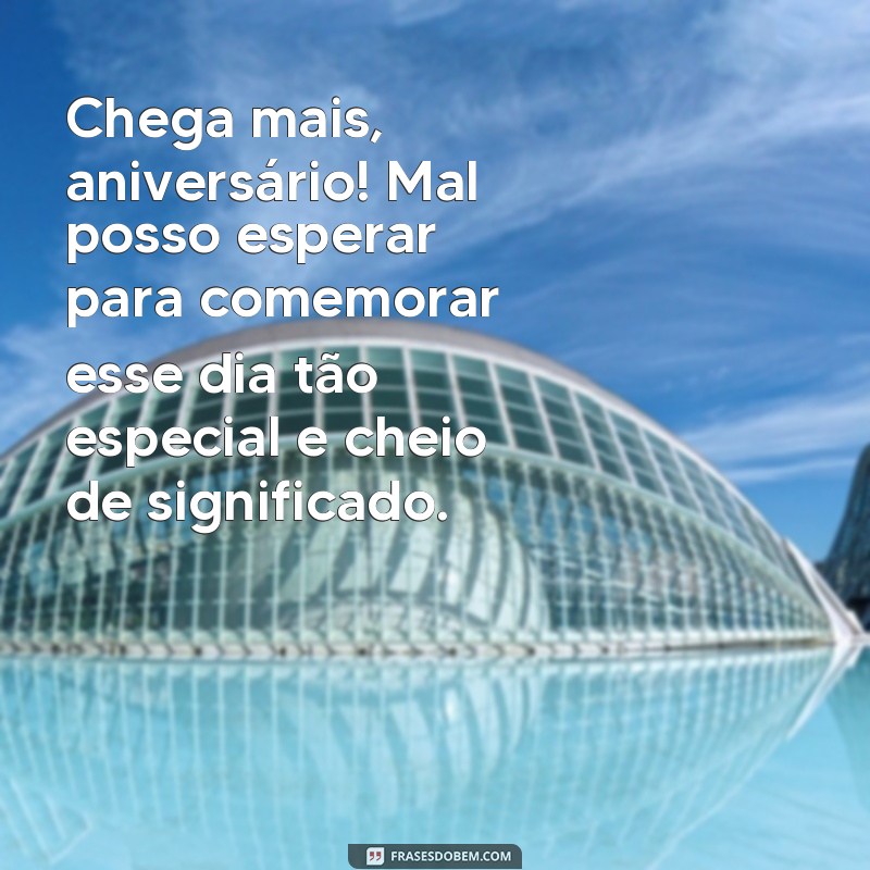 20 Frases de Aniversário para Comemorar Chegando: Surpreenda quem Você Ama! 