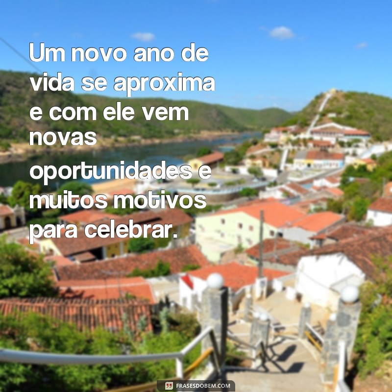 20 Frases de Aniversário para Comemorar Chegando: Surpreenda quem Você Ama! 