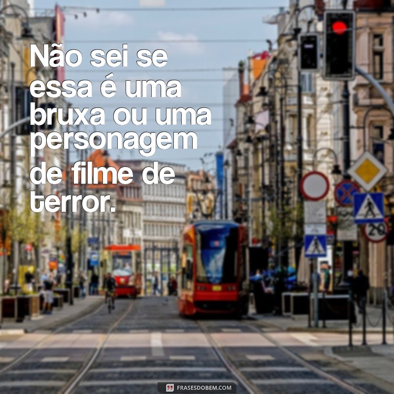 Descubra as melhores frases para legendar suas fotos de bruxa feia! 