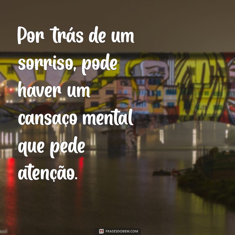 Superando o Cansaço Mental: Dicas e Mensagens Inspiradoras para Renovar Sua Energia 