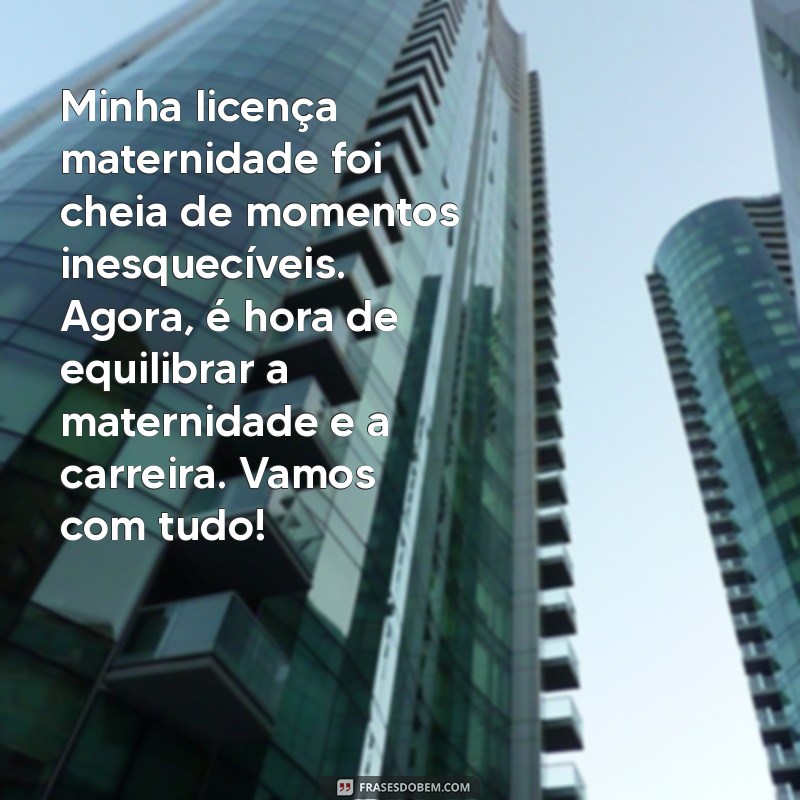 Como Retornar ao Trabalho Após a Licença Maternidade: Mensagens Inspiradoras e Dicas Práticas 