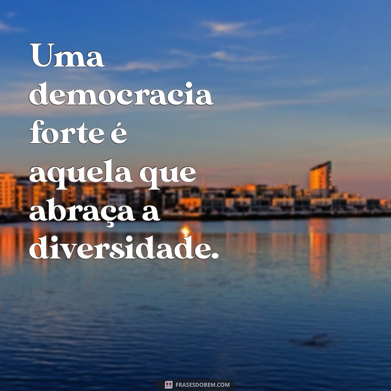 Frases Inspiradoras sobre Democracia: Reflexões para Fortalecer a Cidadania 