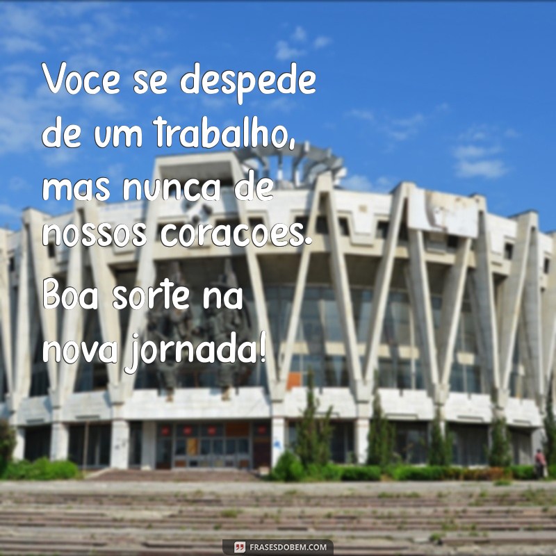 Despedida Emocionante: Mensagens Inspiradoras para Amigos de Trabalho 