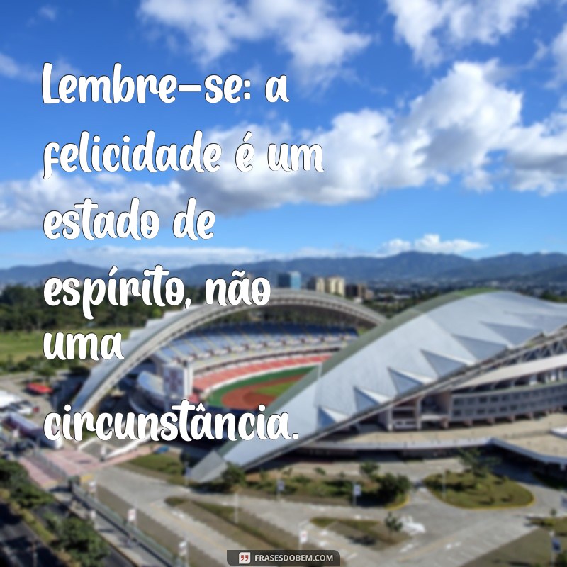 Frases Inspiradoras para Aproveitar Cada Momento da Vida 